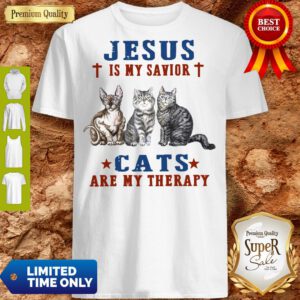 Top Jesus Is My Savior Cats Are My Therapy Shirt