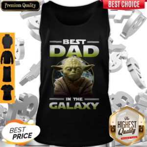 Top Master Yoda Best Dad In The Galaxy Tank Top