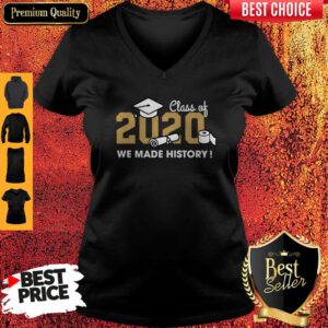 Top Senior Class Of 2020 We Made History V-Neck