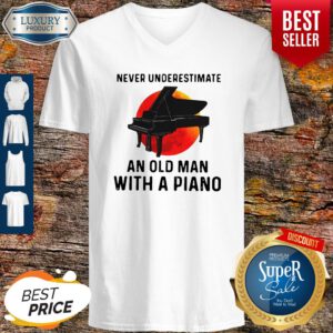 Top Sunset Never Underestimate An Old Man With A Piano V-Neck