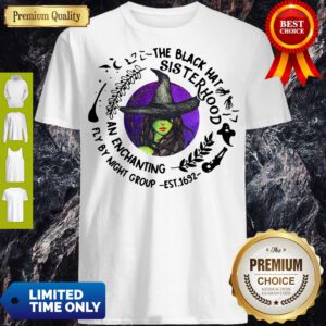 Top Witch The Black Hat Sisterhood An Enchanting Fly By Night Group Shirt