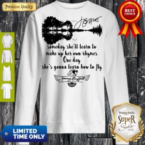 Someday She'll Learn To Make Up Her Own Rhymes One Day She's Gonna Learn How To Fly Jimmy Buffett Signature Sweatshirt