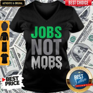 Beautiful Jobs Not Mobs V-neck