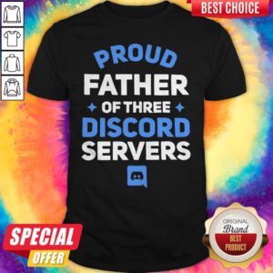 Beautiful Proud Father Of There Discord Servers Shirt