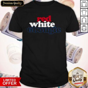 Beautiful Red White And Bougie Shirt