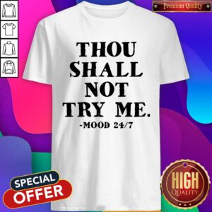 Beautiful Thou Shall Not Try Me Mood 247 Shirt