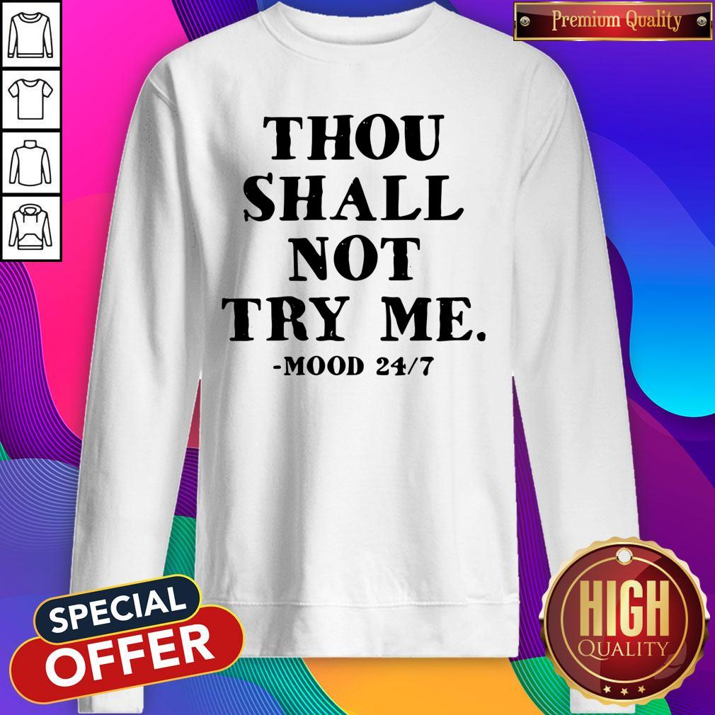 Beautiful Thou Shall Not Try Me Mood 247 Sweatshirt Beautiful Thou Shall Not Try Me Mood 247 Sweatshirt