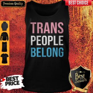 Cute Fast Shipping Trans People Belong Tank Top