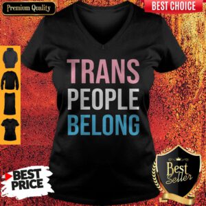 Cute Fast Shipping Trans People Belong V-neck
