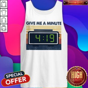 Cute Give Me A Mainute 4 19 Vintage Tank Top