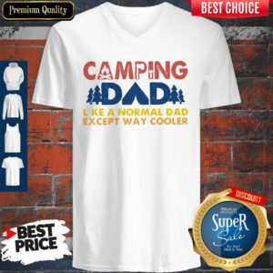 Cute Vintage Camping Dad Like A Normal Dad Except Way Cooler ShirtCute Vintage Camping Dad Like A Normal Dad Except Way Cooler V-neck