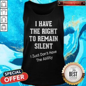 Funny I Have The Right To Remain Silent Tank Top