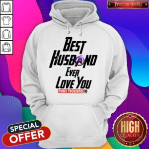 Good Avengers Best Husband Ever Love You Three Thousand I Do Hoodie