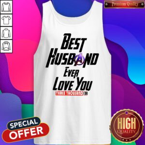 Good Avengers Best Husband Ever Love You Three Thousand I Do Tank Top