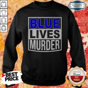 Good Blue Lives Murder Sweatshirt