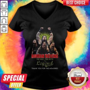 Good Roman Reigns The Man The Myth The Legend Thank You For The Memories V-neck