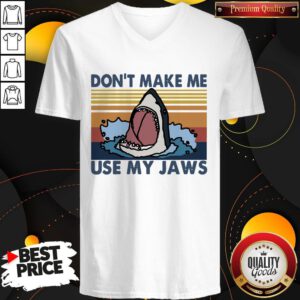 Good Shark Don't Make Me Use My Jaws Vintage V-neck