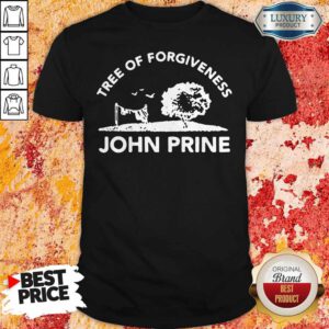 Good Tree Of Forgiveness John Prine Shirt