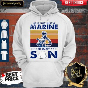 He Is Not Just A Marine He Is My Son Veteran Vintage Hoodie