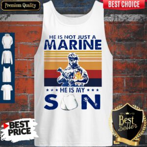 He Is Not Just A Marine He Is My Son Veteran Vintage Tank Top