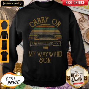 Hot Carry On My Way Ward Son Vintage Sweatshirt