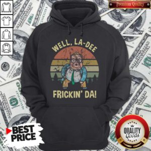 Hot Matt Foley Well La dee Frickin' Da Vintage Hoodie