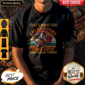 Hot Owl That S What I Do I Read Books I Drink Coffee And I Know Things Vintage Shirt