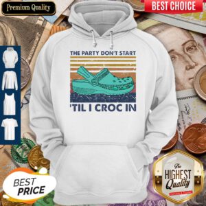 Hot The Party Don't Start 'Til I Croc In Vintage Hoodie