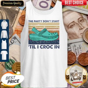 Hot The Party Don't Start 'Til I Croc In Vintage Tank Top