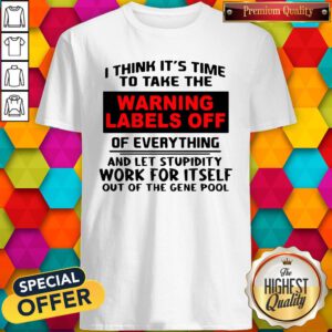 Nice Let Stupidity Work Shirt