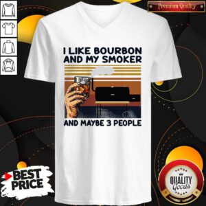 Nice Vintage I Like Bourbon And My Smoker And Maybe 3 People Wine V-neck