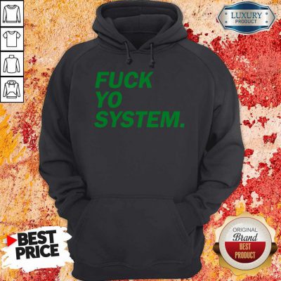 Premium Fuck Yo System Hoodie