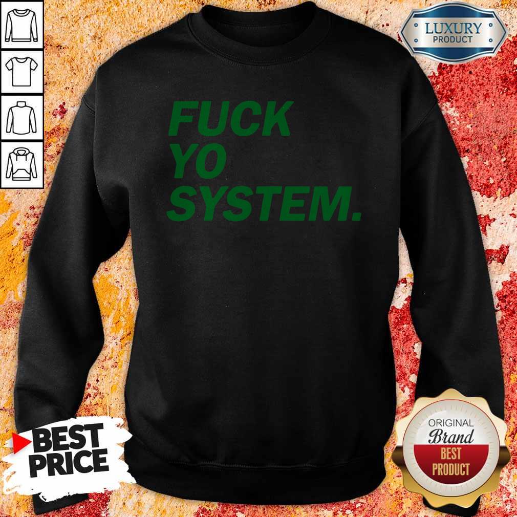 Premium Fuck Yo System Sweatshirt Premium Fuck Yo System Sweatshirt