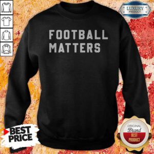 Pretty Football Matters Sweatshirt