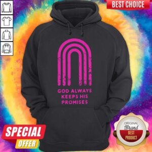 Pretty God Always Keeps His Promises Hoodie
