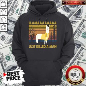 Pretty Llama Just Killed A Man Hoodie