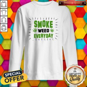 Pretty Marijuana Smoke Weed Everyday Sweatshirt