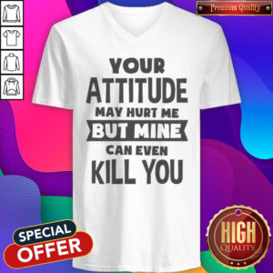 Pretty My Attitude Can Even Kill You V-neck