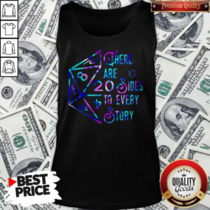 Pretty There Are 20 Sides To Every Story Tank Top