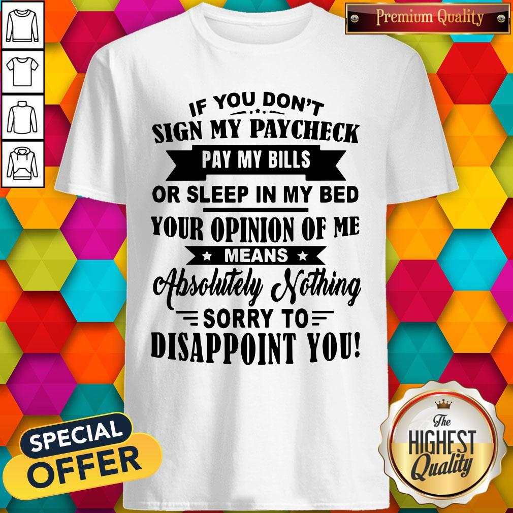 Pretty Your Opinion Of Me Means Shirt