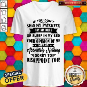Pretty Your Opinion Of Me Means V-neck