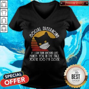 Pro Black Cat Face Mask Social Distancing If I Can Turn Around And Punch You In The Face You're Too F'n Close Vintage V-neck