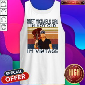 Pro Bret Michaels Girl I'm Not Old I'm Vintage Tank Top