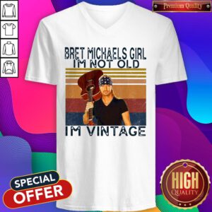 Pro Bret Michaels Girl I'm Not Old I'm Vintage V-neck