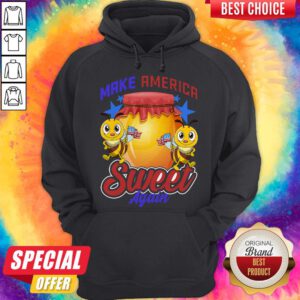 Top Bee Make America Sweet Again 4th Of July American Flag Hoodie