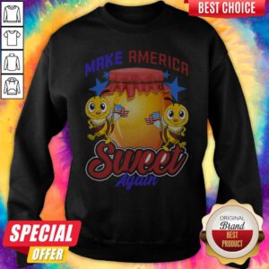 Top Bee Make America Sweet Again 4th Of July American Flag Sweatshirt
