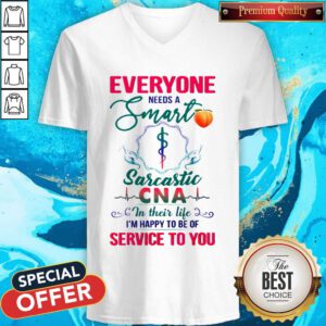 Top Everyone Needs A Smart Sarcastic CNA In Their Life V-neck
