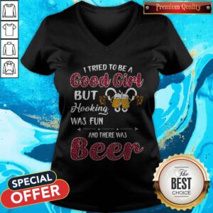 Top I Tried To Be A Good Girl But Hooking Was Fun And There Was Beer V-neck