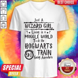 Top Just A Wizard Girl Living In A Muggle World Took The Hogwarts Train Going Anywhere V-neck