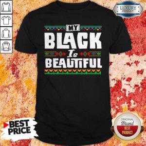 Top My Black Is Beautiful Shirt